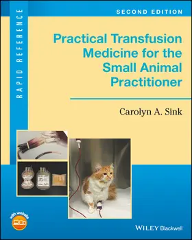 Sink |  Practical Transfusion Medicine for the Small Animal Practitioner | Buch |  Sack Fachmedien