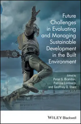 Brandon / Lombardi / Shen |  Future Challenges in Evaluating and Managing Sustainable Development in the Built Environment | eBook | Sack Fachmedien