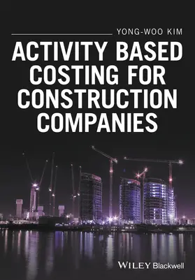 Kim |  Activity Based Costing for Construction Companies | Buch |  Sack Fachmedien