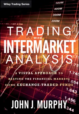 Murphy |  Trading with Intermarket Analysis | Buch |  Sack Fachmedien