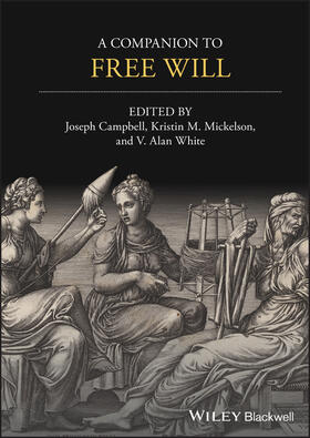 Campbell / Mickelson / White | A Companion to Free Will | Buch | 978-1-119-21013-9 | sack.de