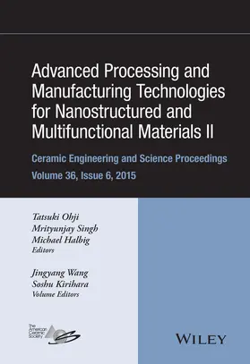 Ohji / Singh / Halbig |  Advanced Processing and Manufacturing Technologies for Nanostructured and Multifunctional Materials II, Volume 36, Issue 6 | Buch |  Sack Fachmedien