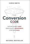 Smith |  Smith, C: The Conversion Code - Capture Internet Leads, Crea | Buch |  Sack Fachmedien