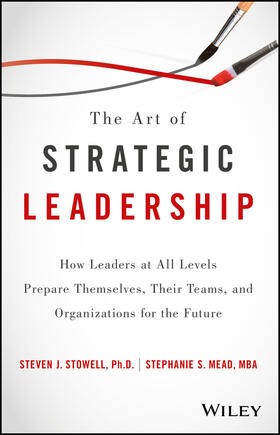 Stowell / Mead | The Art of Strategic Leadership | Buch | 978-1-119-21305-5 | sack.de