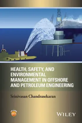 Chandrasekaran |  Health, Safety, and Environmental Management in Offshore and Petroleum Engineering | eBook | Sack Fachmedien