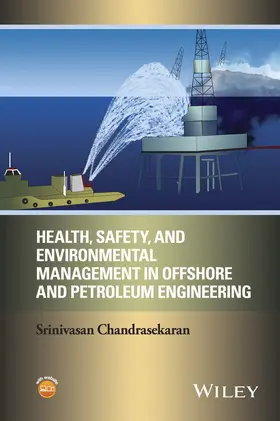 Chandrasekaran |  Health, Safety, and Environmental Management in Offshore and Petroleum Engineering | Buch |  Sack Fachmedien