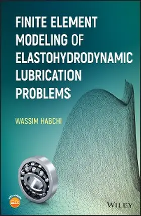 Habchi |  Finite Element Modeling of Elastohydrodynamic Lubrication Problems | eBook | Sack Fachmedien