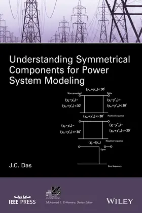 Das | Understanding Symmetrical Components for Power System Modeling | Buch | 978-1-119-22685-7 | www.sack.de