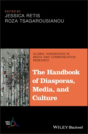Retis / Tsagarousianou | The Handbook of Diasporas, Media, and Culture | Buch | 978-1-119-23670-2 | www.sack.de