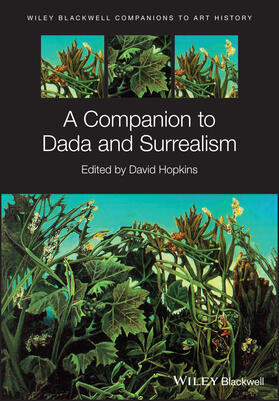 Hopkins / Arnold | A Companion to Dada and Surrealism | Buch | 978-1-119-23822-5 | sack.de