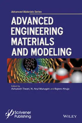 Tiwari / Murugan / Ahuja |  Advanced Engineering Materials and Modeling | eBook | Sack Fachmedien