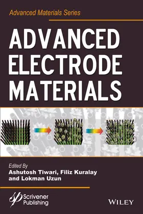 Tiwari / Kuralay / Uzun | Advanced Electrode Materials | Buch | 978-1-119-24252-9 | www.sack.de