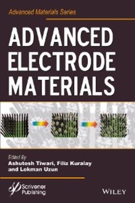 Tiwari / Kuralay / Uzun |  Advanced Electrode Materials | eBook | Sack Fachmedien