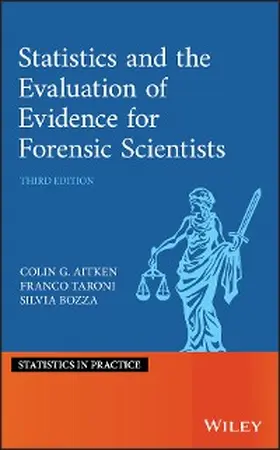 Aitken / Taroni / Bozza |  Statistics and the Evaluation of Evidence for Forensic Scientists | eBook | Sack Fachmedien