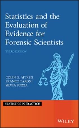 Aitken / Taroni / Bozza |  Statistics and the Evaluation of Evidence for Forensic Scientists | eBook | Sack Fachmedien