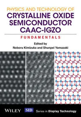 Kimizuka / Yamazaki |  Physics and Technology of Crystalline Oxide Semiconductor CAAC-IGZO | eBook | Sack Fachmedien
