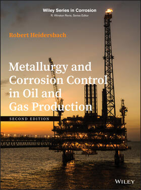 Heidersbach |  Metallurgy and Corrosion Control in Oil and Gas Production | Buch |  Sack Fachmedien
