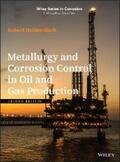 Heidersbach |  Metallurgy and Corrosion Control in Oil and Gas Production | eBook | Sack Fachmedien