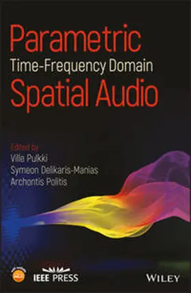 Pulkki / Delikaris-Manias / Politis |  Parametric Time-Frequency Domain Spatial Audio | eBook | Sack Fachmedien
