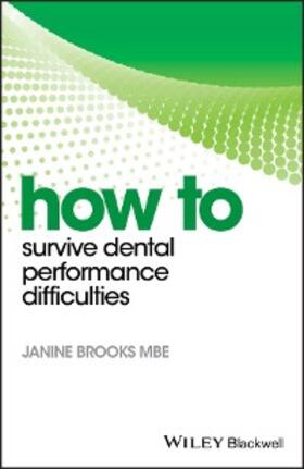 Brooks |  How to Survive Dental Performance Difficulties | eBook | Sack Fachmedien