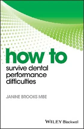 Brooks |  How to Survive Dental Performance Difficulties | eBook | Sack Fachmedien