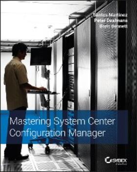 Martinez / Daalmans / Bennett | Mastering System Center Configuration Manager | E-Book | sack.de