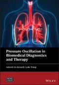 Al-Jumaily / Wang |  Pressure Oscillation in Biomedical Diagnostics and Therapy | eBook | Sack Fachmedien