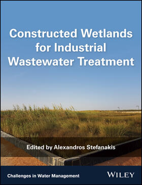 Stefanakis | Constructed Wetlands for Industrial Wastewater Treatment | Buch | 978-1-119-26834-5 | sack.de
