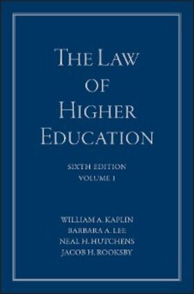 Kaplin / Lee / Hutchens |  The Law of Higher Education, Volume 1, A Comprehensive Guide to Legal Implications of Administrative Decision Making | eBook | Sack Fachmedien