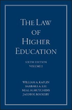 Kaplin / Lee / Hutchens |  The Law of Higher Education, Volume 2, A Comprehensive Guide to Legal Implications of Administrative Decision Making | eBook | Sack Fachmedien
