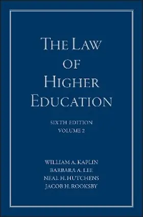 Kaplin / Lee / Hutchens |  The Law of Higher Education, Volume 2, A Comprehensive Guide to Legal Implications of Administrative Decision Making | eBook | Sack Fachmedien