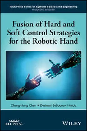 Chen / Naidu |  Fusion of Hard and Soft Control Strategies for the Robotic Hand | eBook | Sack Fachmedien