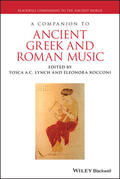 Lynch / Rocconi |  A Companion to Ancient Greek and Roman Music | Buch |  Sack Fachmedien