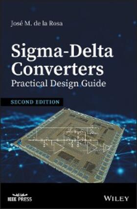 De La Rosa | Sigma-Delta Converters: Practical Design Guide | E-Book | www.sack.de