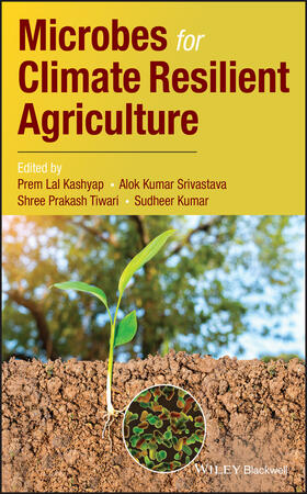 Kashyap / Srivastava / Tiwari | Microbes for Climate Resilient Agriculture | Buch | 978-1-119-27592-3 | sack.de