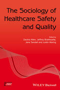 Allen / Braithwaite / Sandall |  The Sociology of Healthcare Safety and Quality | Buch |  Sack Fachmedien