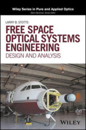 Stotts |  Free Space Optical Systems Engineering | eBook | Sack Fachmedien