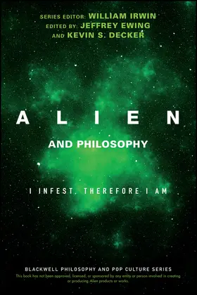 Irwin / Ewing / Decker |  Alien and Philosophy | Buch |  Sack Fachmedien