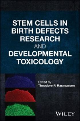 Rasmussen | Stem Cells in Birth Defects Research and Developmental Toxicology | E-Book | www.sack.de
