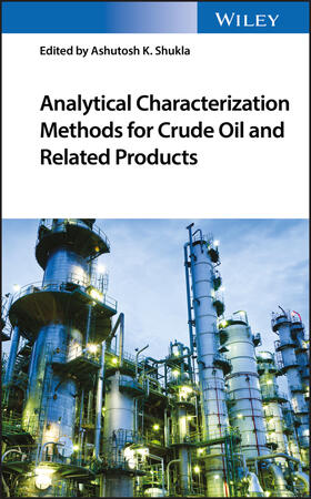 Shukla |  Analytical Characterization Methods for Crude Oil and Related Products | Buch |  Sack Fachmedien
