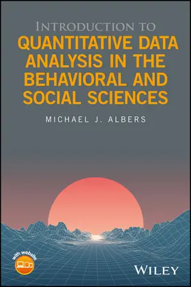 Albers | Introduction to Quantitative Data Analysis in the Behavioral and Social Sciences | Buch | 978-1-119-29018-6 | www.sack.de