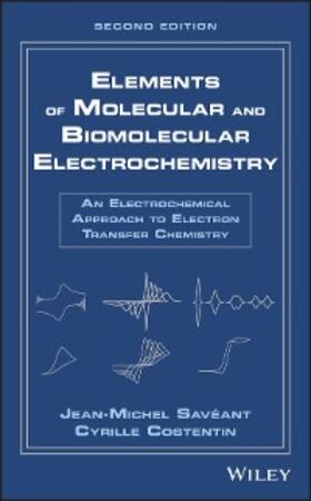 Savéant / Costentin |  Elements of Molecular and Biomolecular Electrochemistry | eBook | Sack Fachmedien