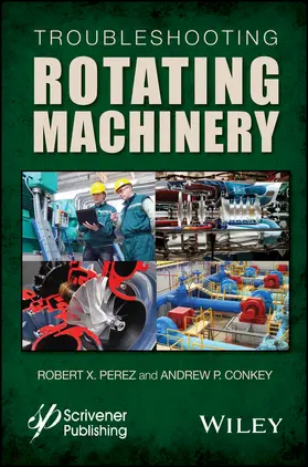 Perez / Conkey | Troubleshooting Rotating Machinery | Buch | 978-1-119-29413-9 | sack.de