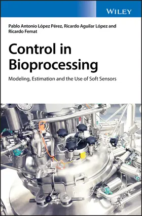 López Pérez / López / Femat |  Control in Bioprocessing | Buch |  Sack Fachmedien