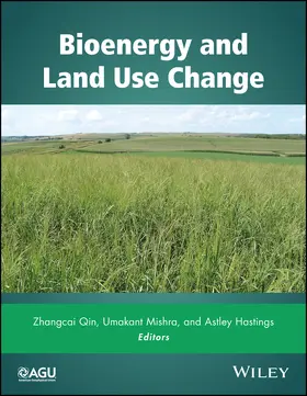 Qin / Mishra / Hastings | Bioenergy and Land Use Change | Buch | 978-1-119-29734-5 | www.sack.de