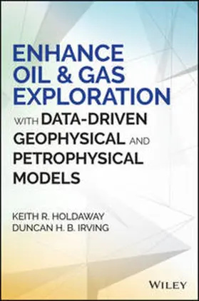 Holdaway / Irving |  Enhance Oil and Gas Exploration with Data-Driven Geophysical and Petrophysical Models | eBook | Sack Fachmedien