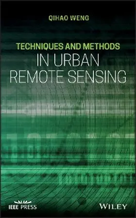 Weng |  Techniques and Methods in Urban Remote Sensing | eBook | Sack Fachmedien