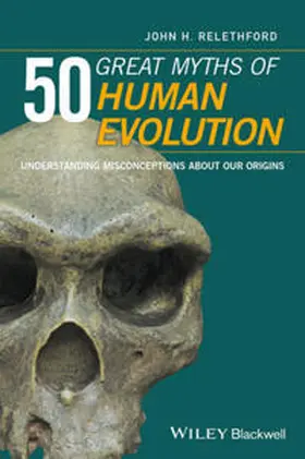 Relethford |  50 Great Myths of Human Evolution | eBook | Sack Fachmedien