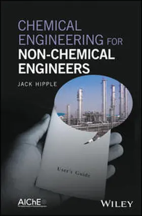 Hipple |  Chemical Engineering for Non-Chemical Engineers | eBook | Sack Fachmedien
