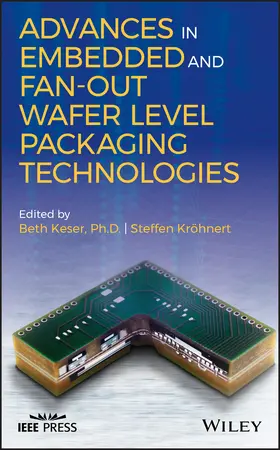 Keser / Kr¿hnert |  Advances in Embedded and Fan-Out Wafer Level Packaging Technologies | Buch |  Sack Fachmedien